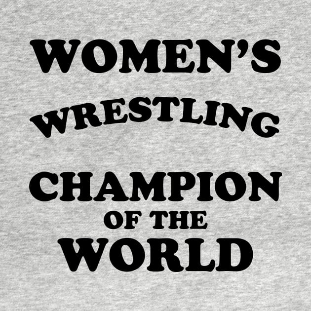 WOMEN'S WRESTLING CHAMPION by TheCosmicTradingPost